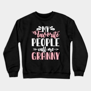 My Favorite People Call Me Granny, Mother's Day Crewneck Sweatshirt